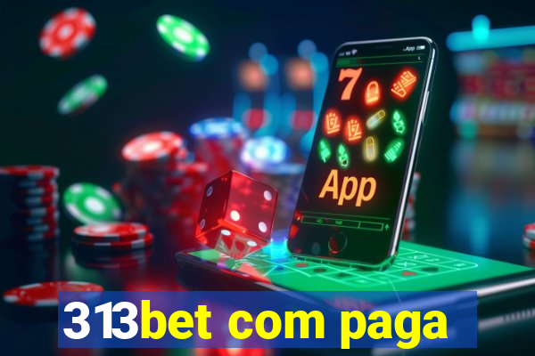 313bet com paga